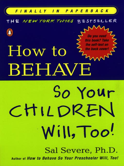 Title details for How to Behave So Your Children Will, Too! by Sal Severe - Available